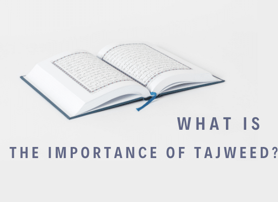 What Is The Importance of Tajweed?
