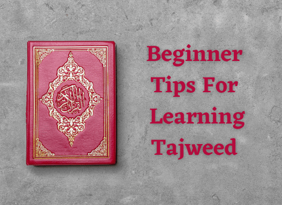 Beginner Tips For Learning Tajweed