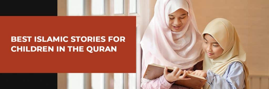 Best Islamic Stories for Children in the Quran - Learn Quran online ...