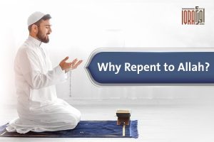 Why Repent to Allah?