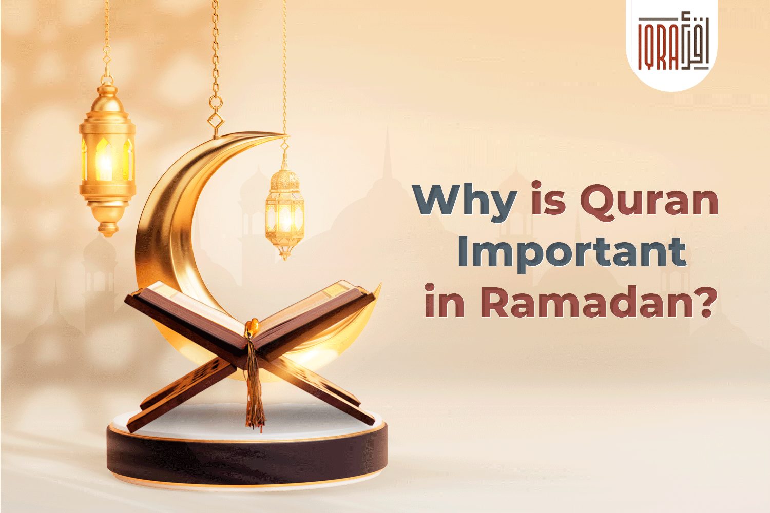 Your Ramadan Quran Reading is Important | IQRA Network