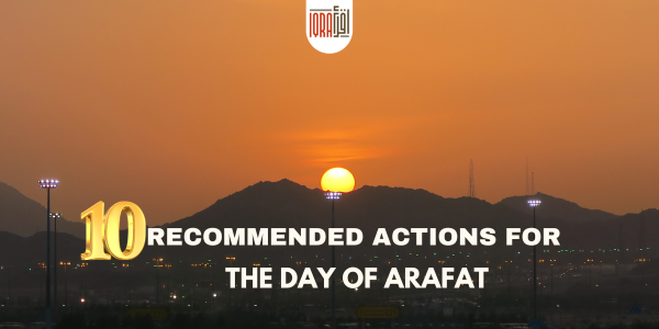10 Recommended Actions for the Day of Arafat